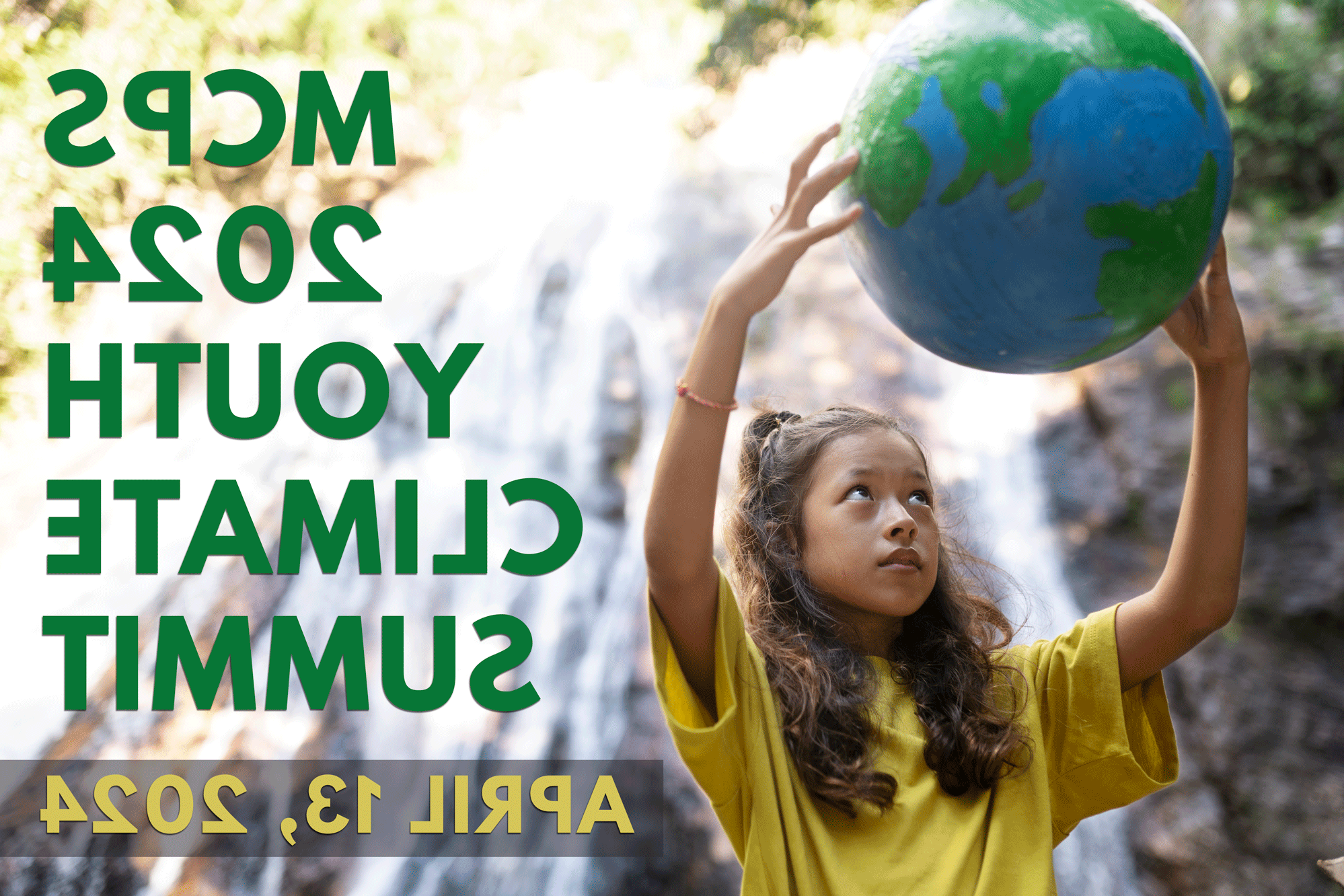 Young girl holding up a globe; text reads MCPS 2024 youth climate summit, April 13, 2024